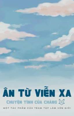 [Oneshot - BL] Ân Từ Viễn Xa