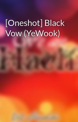 [Oneshot] Black Vow (YeWook)