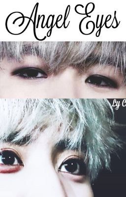 [Oneshot] [ChanBaek] Angel Eyes