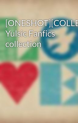 [ONESHOT][COLLECTION][Trans] Yulsic Fanfics collection