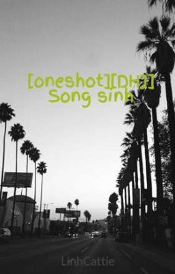 [oneshot][DHJ] Song sinh