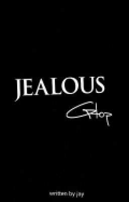 [OneShot|GTOP] Jealous [H]
