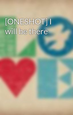 [ONESHOT] I will be there