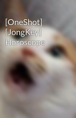 [OneShot] [JongKey] Horoscope