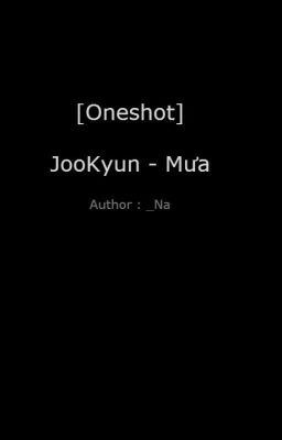 [Oneshot] JooKyun - Mưa