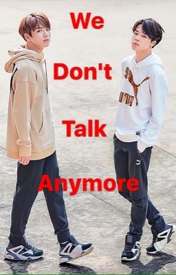 [Oneshot] [KOOKMIN] WE DON'T TALK ANYMORE