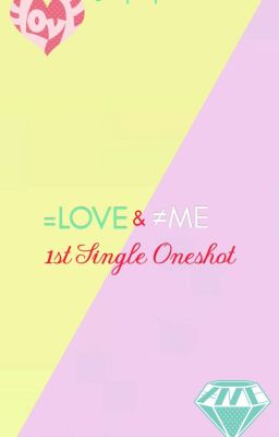  Oneshot =LOVE & ≠ME & ≒JOY