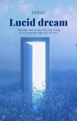 [Oneshot] Lucid Dream - Song Vũ Điện Đài