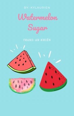 [Oneshot][MarkRen] Watermelon Sugar