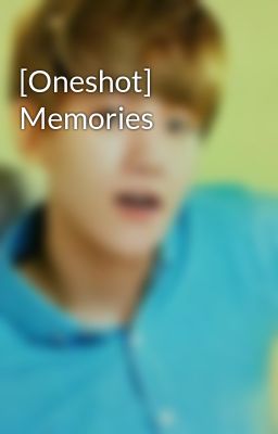 [Oneshot] Memories