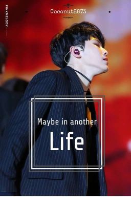 [Oneshot][Soonhoon] Maybe in another life