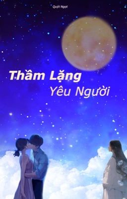 [Oneshot] Thầm Lặng Yêu Người 