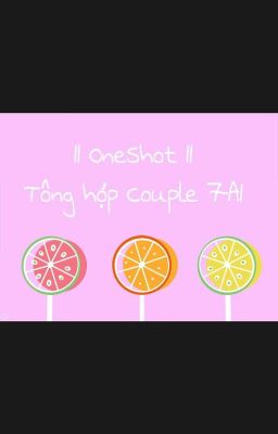 || OneShot || ● Tổng hợp Couple 7A1 ●