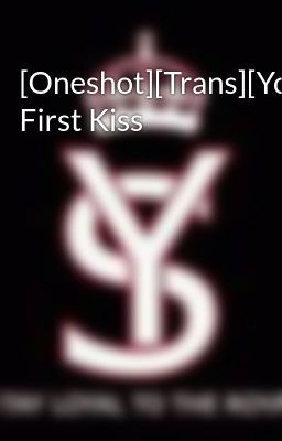 [Oneshot][Trans][Yoonhyun] First Kiss