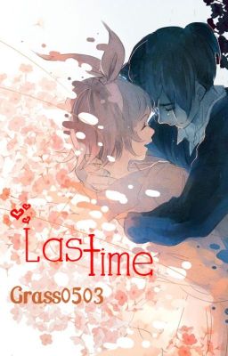 [Oneshot - Vocaloid] Last Time