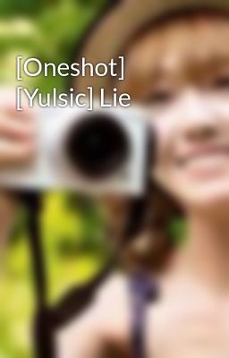 [Oneshot] [Yulsic] Lie