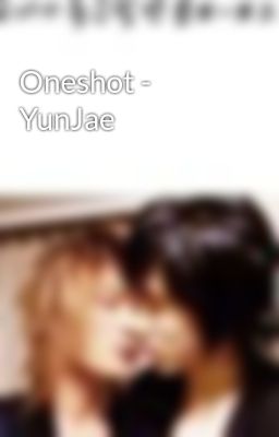 Oneshot - YunJae