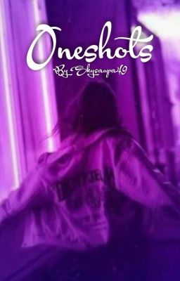 Oneshots #1