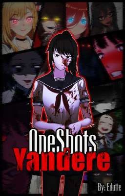 OneShots Yandere (T/N x Yandere)