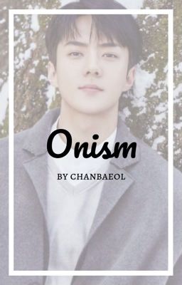 Onism || Oh Sehun