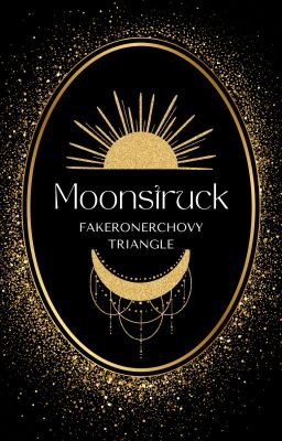 [ onker/faon/choner ] Moonstruck