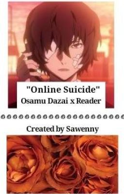 Online Suicide | Osamu Dazai x Reader [ZAKOŃCZONE]