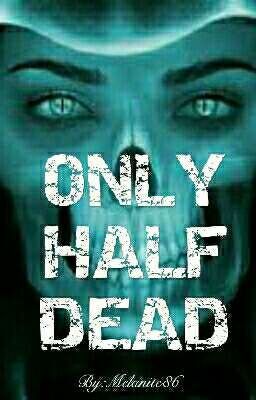 Only Half Dead