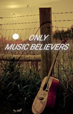 Only Music Believers [Concorso di Scrittura] 