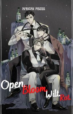 Open. Bloom. Wilt. Rot [TaeTimeTem]