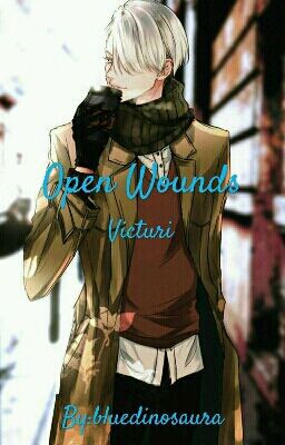 Open Wounds (Victuuri)