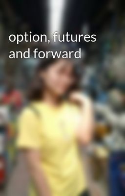 option, futures and forward