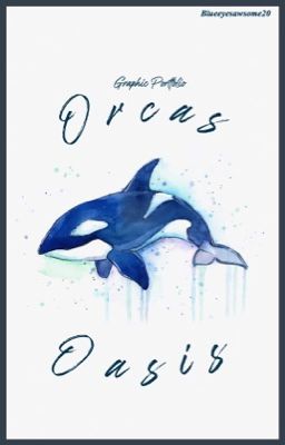 Orcas Oasis ~Graphic Portfolio~