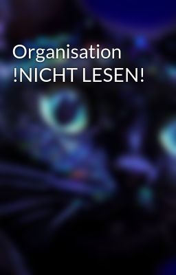 Organisation !NICHT LESEN!