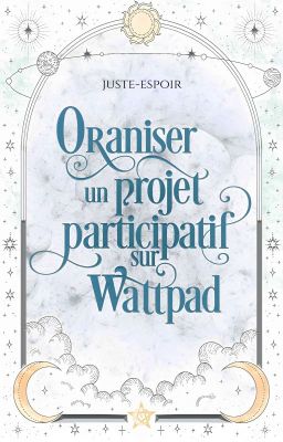 ⋆ Organiser un projet participatif sur Wattpad ⋆