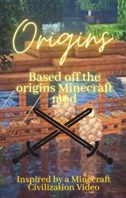 ORIGINS: A Minecraft Mod inspired story