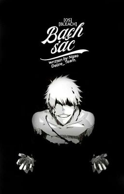 [OS] [Bleach] Bạch Sắc