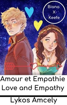 OS GDCP/ KOTLC: Amour et Empathie/Love and Empathy | Biana x Keefe