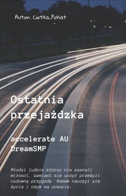 { Ostatnia Przejażdżka - Accelerate AU }