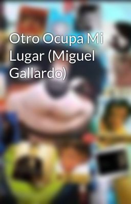 Otro Ocupa Mi Lugar (Miguel Gallardo)