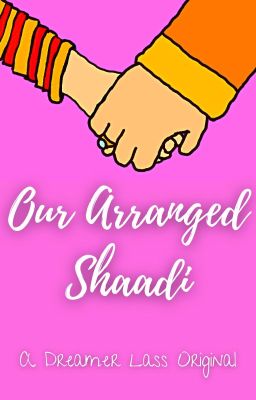 Our Arranged Shaadi