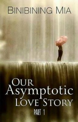 Our Asymptotic Love Story (Published by Bookware Publishing)