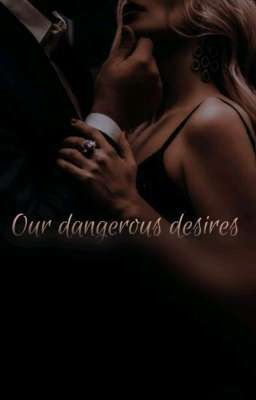 Our Dangerous Desires 