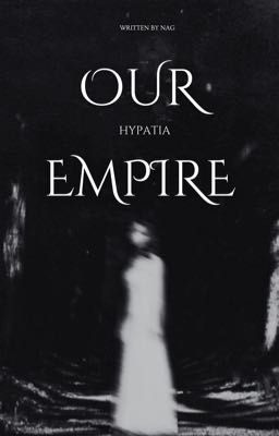 Our Empire: Hypatia - Quyển 1