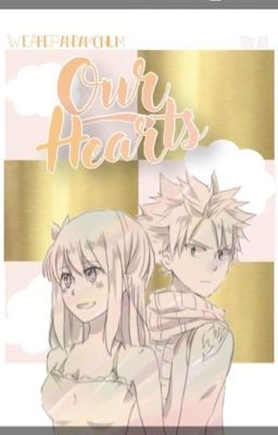 Our Hearts (A NaLu love story)