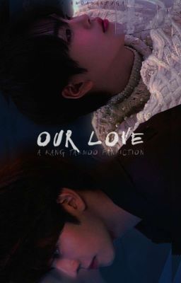 Our Love | Kang TaeMoo