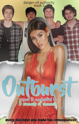 Outburst (Sequel to AB5SOS)