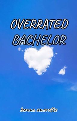 OVERRATED BACHELOR