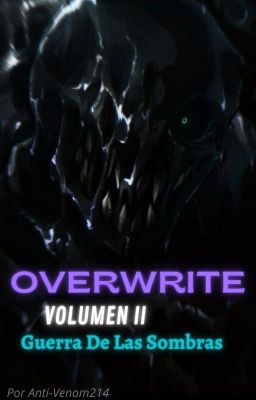 OVERWRITE VOLUMEN II/ La Guerra De Las Sombras