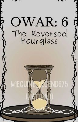 OWAR 6: The Reversed Hourglass 