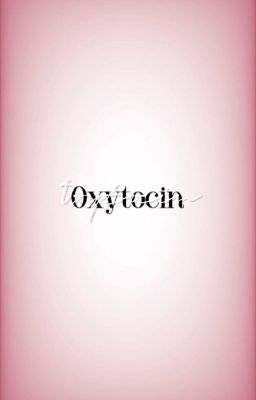 OXITOCIN <3